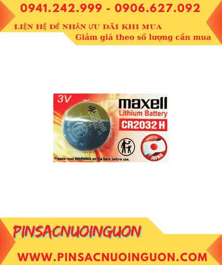 Maxell CR2032, CR2032H; Pin 3v lithium Maxell CR2032H mẫu mới _Cells in Japan