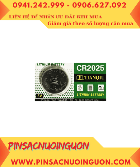 Pin CR025 _Pin Tianqiu CR2025; Pin 3v lithium Tianqiu CR2025 chính hãng